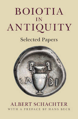 BOIOTIA IN ANTIQUITY:SELECTED PAPERS