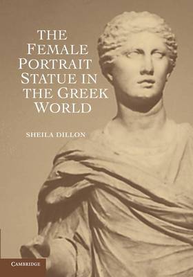 THE FEMALE PORTRAIT STATUE IN THE GREEK WORLD  PB