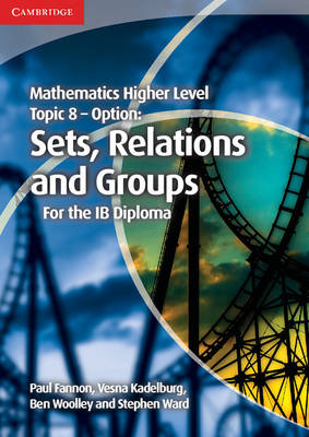 MATHEMATICS HIGHER LEVEL FOR THE IB DIPLOMA: TOPIC 8 RELATIONS  GROUPS
