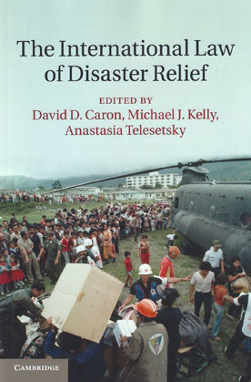 THE INTERNATIONAL LAW OF DISASTER RELIEF