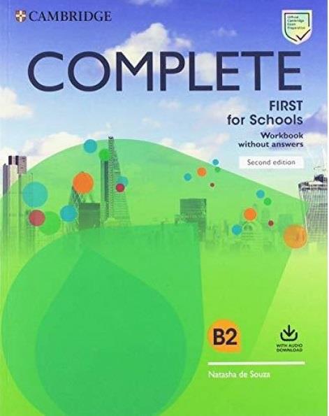 COMPLETE FIRST FOR SCHOOLS WB (+ DOWNLOADABLE AUDIO) 2ND ED