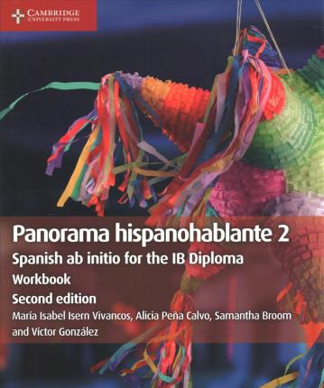 PANORAMA HISPANOHABLANTE 2 WB SPANISH AB INITIO FOR THE IB DIPLOMA