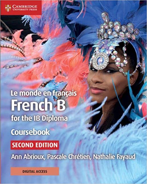 LE MONDE EN FRANCAIS FRENCH B FOR THE IB DIPLOMA COURSEBOOK WITH DIGITAL ACCESS (2 YEARS) 2ND ED