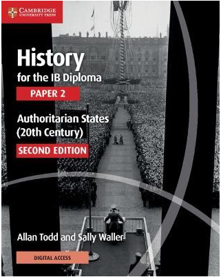 HISTORY FOR THE IB DIPLOMA PAPER 2 AUTHORITARIAN STATES (20TH CENTURY) WITH DIGITAL ACCESS (2 YEARS)