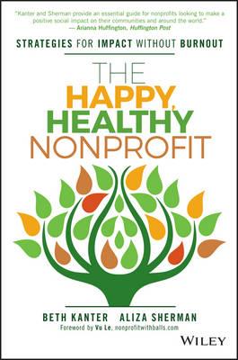 The Happy, Healthy Nonprofit - Strategies for Impact without Burnout