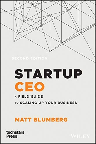 STARTUP CEO : A FIELD GUIDE TO SCALING UP YOUR BUSINESS 2ND ED HC