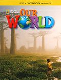 OUR WORLD 4 WB (+ AUDIO CD) - NATIONAL GEOGRAPHIC - AMER. ED.