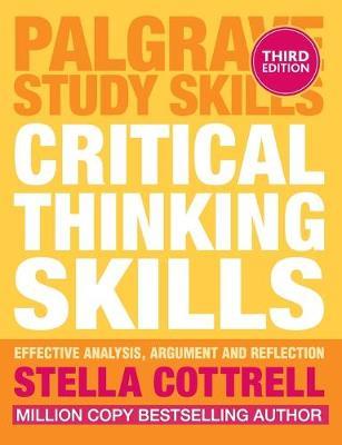 CRITICAL THINKING SKILLS : EFFECTIVE ANALYSIS , ARGUMENT AND REFLECTION PB