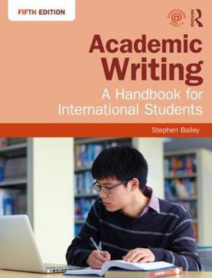 ACADEMIC WRITING: A HANDBOOK FOR INTERNATIONAL STUDENTS 5TH ED PB