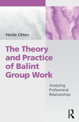 THE THEORY AND PRACTICE OF BALINT GROUP WORK PB