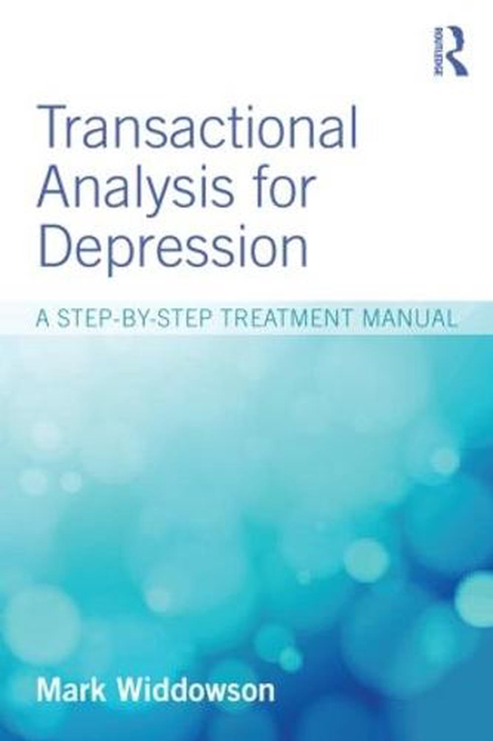 TRANSACTIONAL ANALYSIS FOR DEPRESSION : A STEP-BY-STEP TREATMENT MANUAL