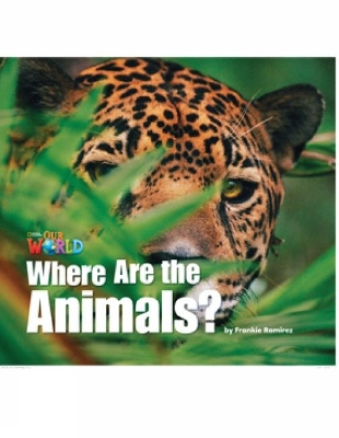 OUR WORLD 1: WHERE ARE THE ANIMALS? - BRE