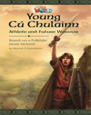 OUR WORLD READERS: YOUNG CU CHULAINN - BRE 6