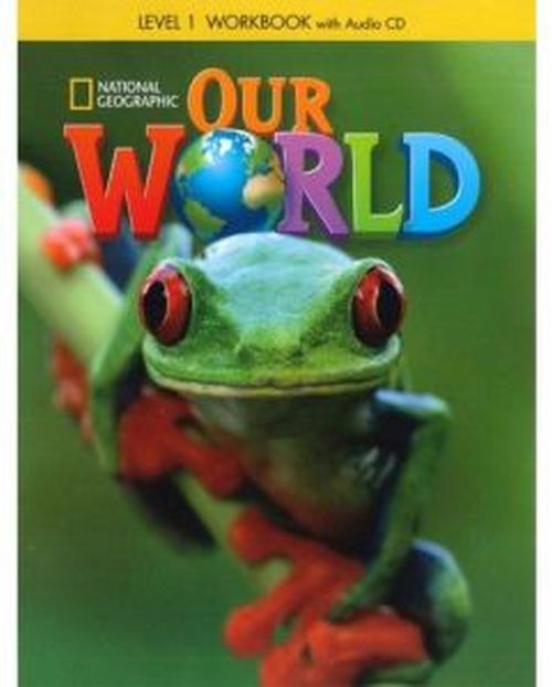 OUR WORLD 1 LESSON PLANNER WITH CLASS AUDIO CD & TEACHER S RESOURCES CD-ROM - NATIONAL GEOGRAPHIC - BRITISH ED.