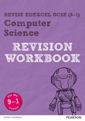 EDEXCEL GCSE (9-1) COMPUTER SCIENCE REVISION WORKBOOK PB