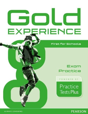 GOLD EXPERIENCE B2 EXAM PRACTICE FIRST FOR SCHOOLS