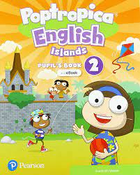 POPTROPICA ENGLISH ISLANDS 2 PUPILS BOOK ( EBOOK  ONLINE PRACTICE  DIGITAL RESOURCES)