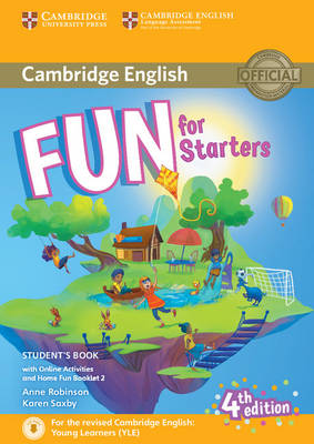 FUN FOR YLE STARTERS SB (+ HOME FUN BOOKLET & ONLINE ACTIVITIES) (FOR REVISED EXAM FROM 2018) 4TH ED