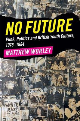 NO FUTURE : PUNK,POLITICS AND BRITISH YOUNG CULTURE PB