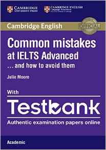 COMMON MISTAKES AT IELTS ADVANCED … AND HOW TO AVOID THEM - ACADEMIC (+ TESTBANK)