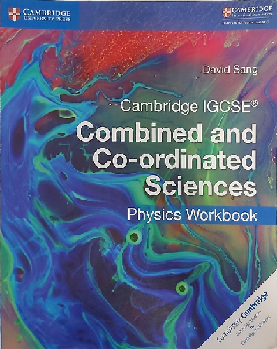 CAMBRIDGE IGCSE COMBINED AND CO-ORDINATED SCIENCES PHYSICS WB