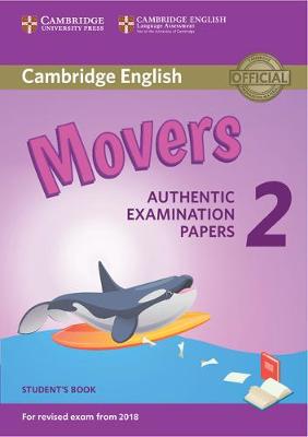 CAMBRIDGE YOUNG LEARNERS ENGLISH TESTS MOVERS 2 SB (FOR REVISED EXAM FROM 2018)