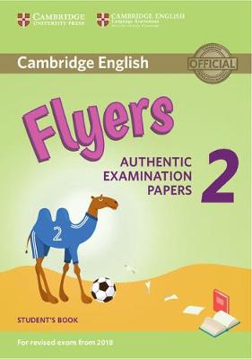 CAMBRIDGE YOUNG LEARNERS ENGLISH TESTS FLYERS 2 SB (FOR REVISED EXAM FROM 2018)