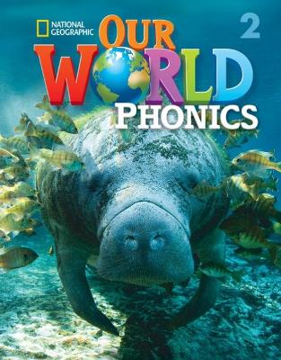 OUR WORLD 2 PHONICS - NATIONAL GEOGRAPHIC - AMER. ED.