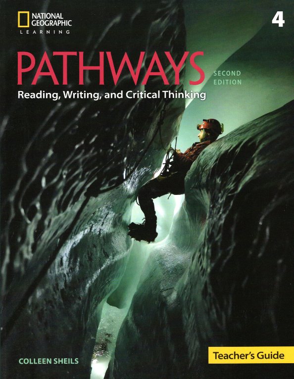 PATHWAYS READING, WRITING  CRITICAL THINKING 4 TCHRS
