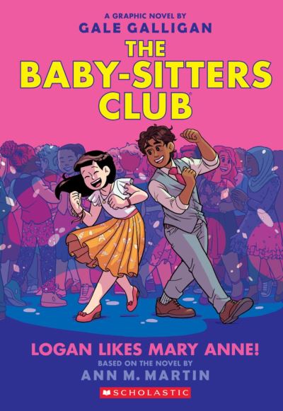 THE BABYSITTERS CLUB GRAPHIC NOVEL 8: LOGAN LIKES MARY ANNE! PB