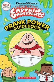 THE EPIC TALES OF CAPTAIN UNDERPANTS: PRANK POWER GUIDEBOOK (OFFICIAL TV HANDBOOK #2) PB