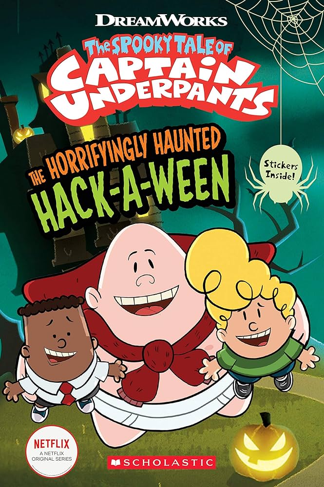 THE HORRIFYINGLY HAUNTED HACK-A-WEEN (THE EPIC TALES OF CAPTAIN UNDERPANTS TV: YOUNG GRAPHIC NOVEL) PB
