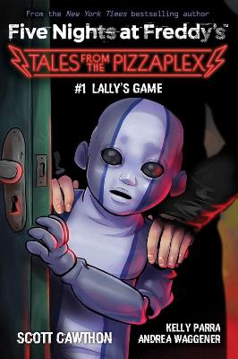 LALLYS GAME : (FIVE NIGHTS AT FREDDYS: TALES FROM THE PIZZAPLEX #1) PB