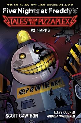 HAPPS : (FIVE NIGHTS AT FREDDYS: TALES FROM THE PIZZAPLEX #2) PB