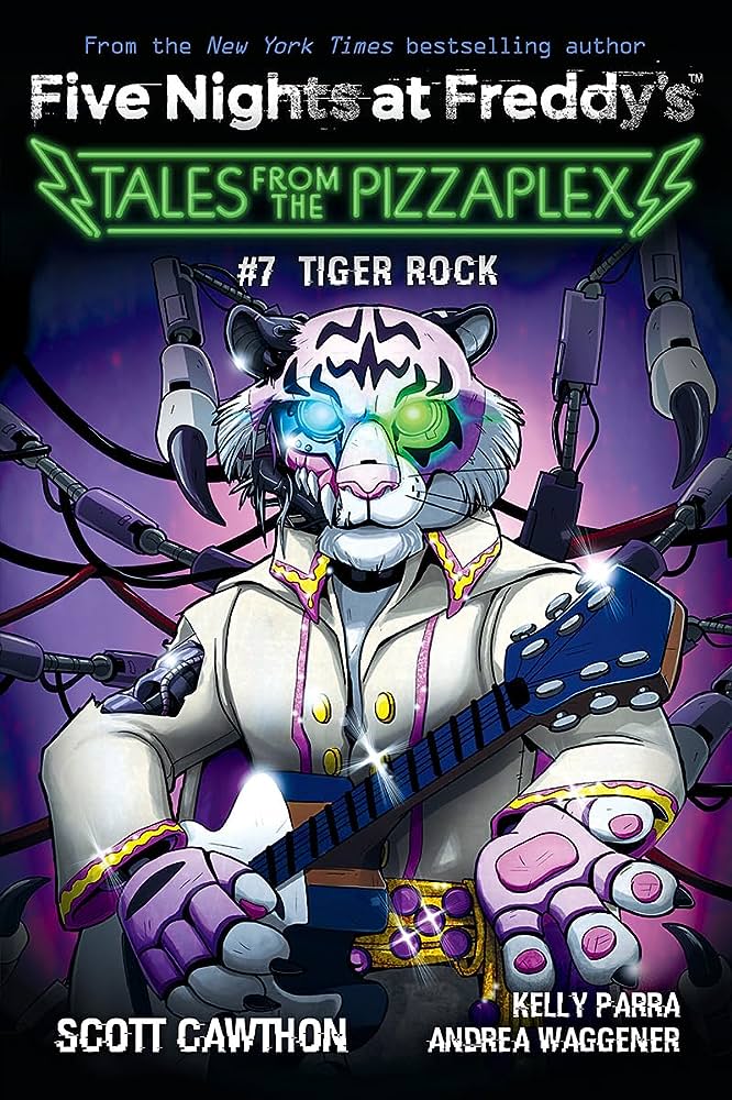 FIVE NIGHTS AT FREDDYS : TALES FROM THE PIZZAPLEX #7 : TIGER ROCK