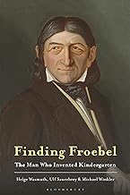 FINDING FROEBEL : THE MAN WHO INCENTED KINDERGARTEN PB