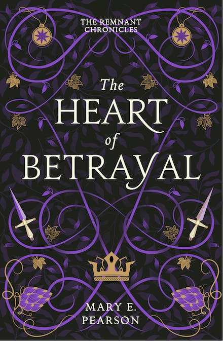 THE REMNANT CHRONICLES 2: THE HEART OF BETRAYAL
