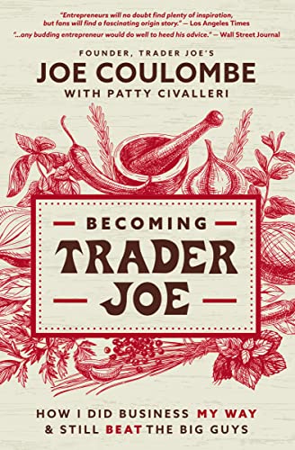 BECOMING TRADE JOE :HOW I DID BUSINESS MYWAY AND STILL BEAT THE BIG GUYS