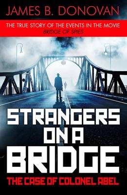 STRANGERS ON A BRIDGE: THE CASE OF COLONEL ABEL PB