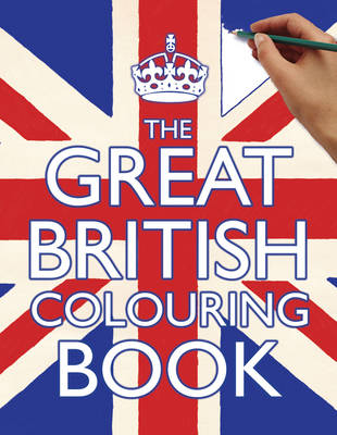 THE GREAT BRITISH COLOURING BOOK PB