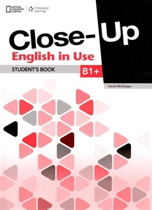 CLOSE-UP B1+ ENGLISH IN USE 1ST ED