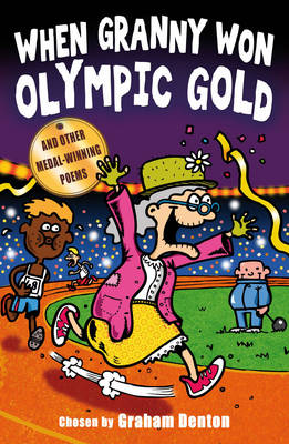 WHEN GRANNY WON OLYMPIC GOLD (AND OTHER MEDAL - WINNING POEMS) PB B FORMAT