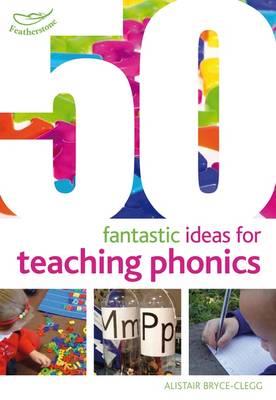 50 FANTASTIC IDEAS FOR TEACHING PHONICS PB