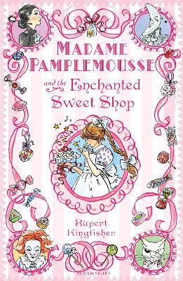 MADAME PAMPLEMOUSSE AND THE ENCHANTED SWEET SHOP PB