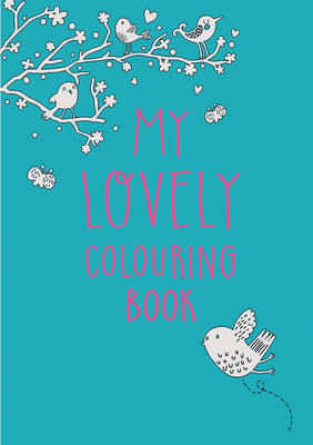 MY LOVELY COLOURING BOOK  PB