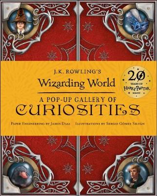 J.K. ROWLINGS WIZARDING WORLD - A POP-UP GALLERY OF CURIOSITIES  HC