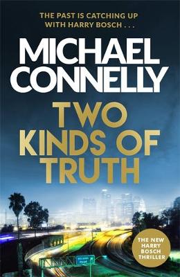 TWO KINDS OF TRUTH : THE NEW HARRY BOSCH PB