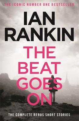 THE BEAT GOES ON : THE COMPLETE REBUS STORIES PB