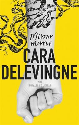 MIRROR MIRROR : A TWISTY COMING -OF- AGE NOVEL ABOUT FRIENDSHIP AND BETRAYAL FROM CARA DELDEVIGNE PB
