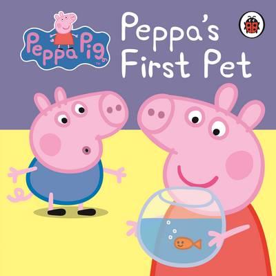 PEPPA PIG : PEPPAS FIRST PET (MY FIRST STORYBOOK) HC BBK